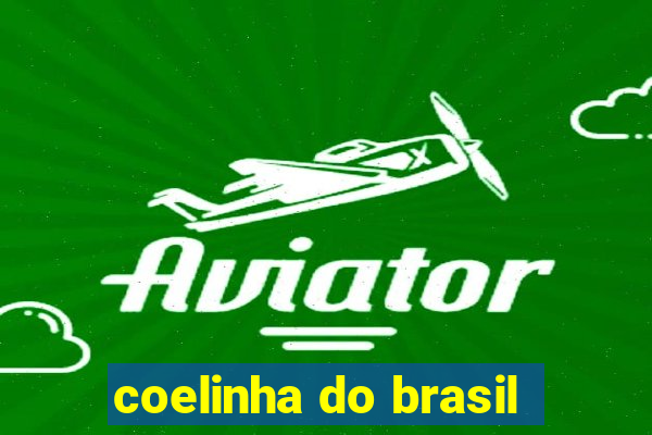 coelinha do brasil